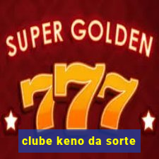 clube keno da sorte